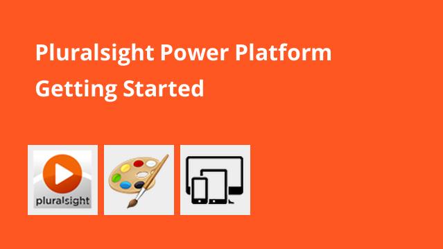 آموزش Power Platform: شروع کار آموزش Power Platform: شروع کار